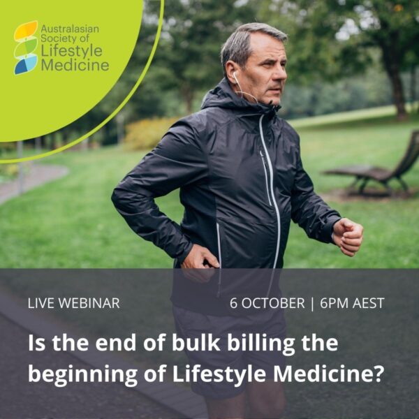 Webinar: Is the end of bulk billing the beginning of Lifestyle Medicine?