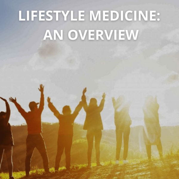 Lifestyle Medicine: An Overview online course