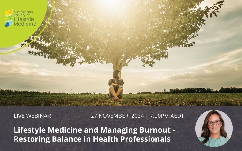 Lifestyle Medicine and Managing Burnout – Restoring Balance in Health Professionals