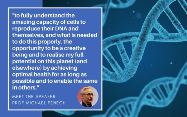 Prof Michael Fenech Quote