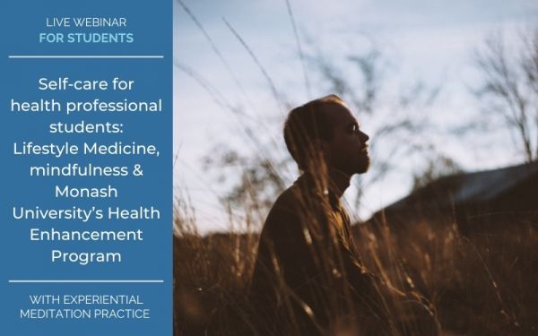 Self-care for health professional students: Lifestyle Medicine, mindfulness & Monash University’s Health Enhancement Program